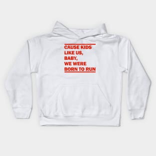 Baby We Were Born To Run Kids Hoodie